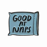 Good at Naps Pin