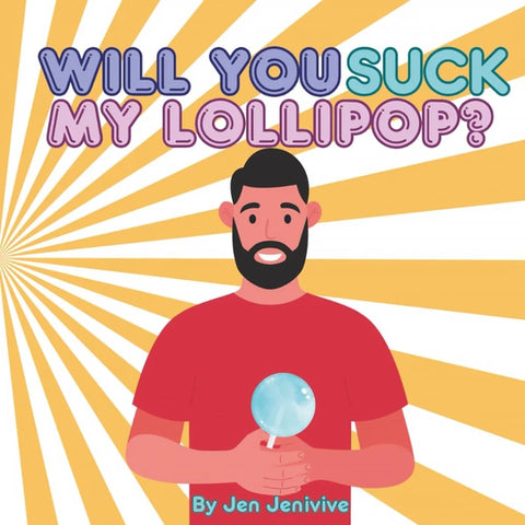 Will You Suck My Lollipop? Book