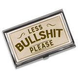 Less Bullshit - Business Card Holder
