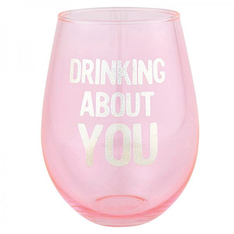 Jumbo Wine Glass - Drinking About You
