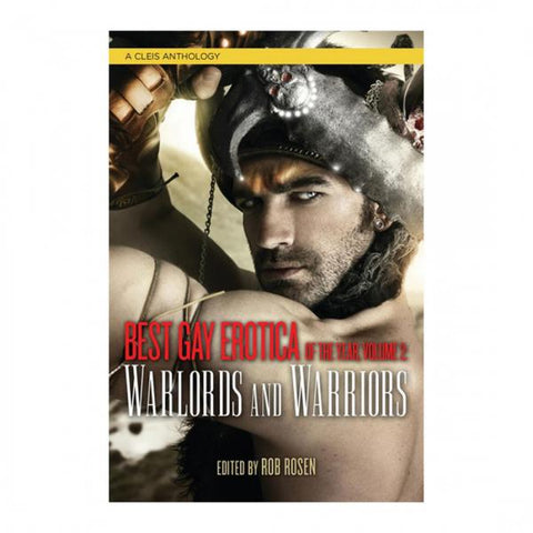 Best Gay Erotica Of The Year 2 Warlords And Warriors Book