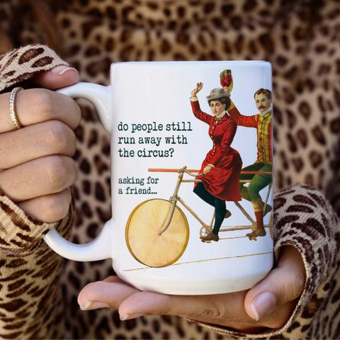 Circus: Do People Still Run Away Mug